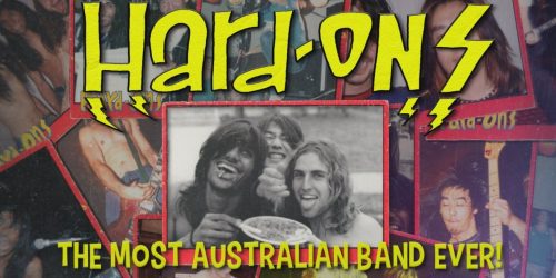 a collage of poloraid like pictures of the Hard On with one of their press shots from the 80's featured in the middle. There Hard On text logo is framed above it with the word Most Australian Rock band ever framing the bottom of it. Text is is bold and yellow.